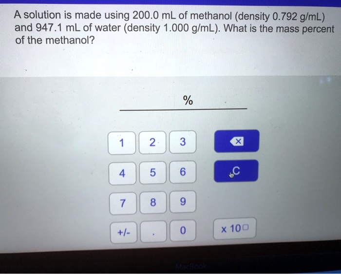 A solution is made using 200.0 mL of methanol (density 0.792 glmL) and ...