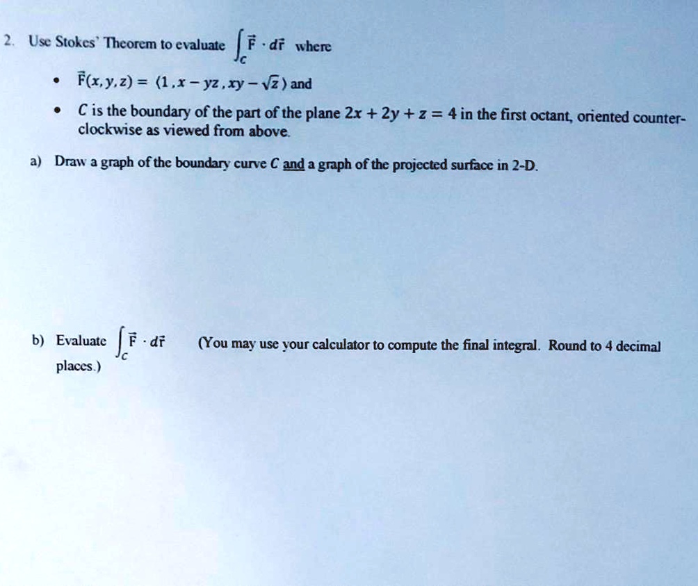 Solved Use Stokes Theorem To Evaluate F Dr Uhcr F X Y 2 1 Y2 Ry