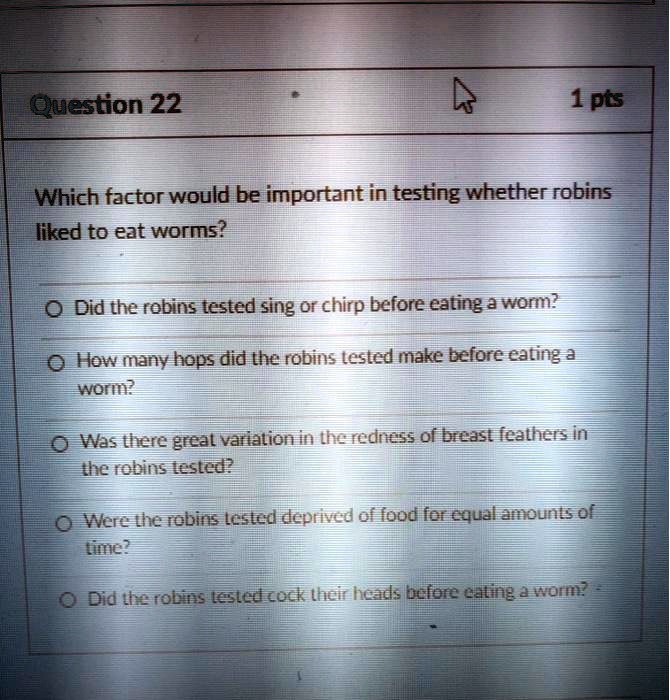 SOLVED Which factor would be important in testing whether robins liked