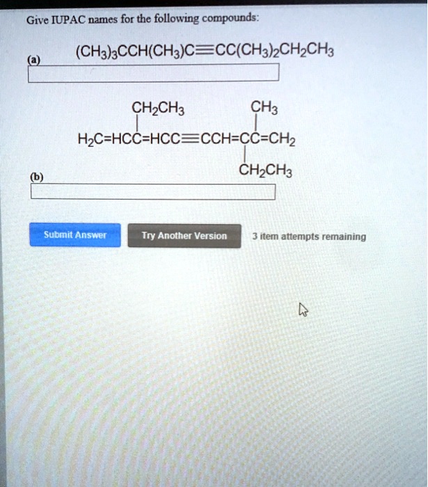 Solved Give Iupac Names For The Following Compounds Ch33cchch3cccch3ch2ch3 Ch2ch3 Ch3 8639