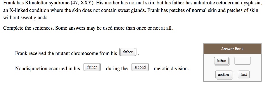 frank has klinefelter syndrome 47xxy his mother has normal skin but his