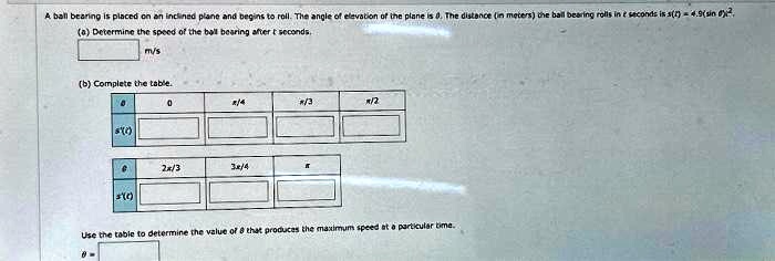 SOLVED: Texts: A ball bearing is placed on an inclined plane and begins ...