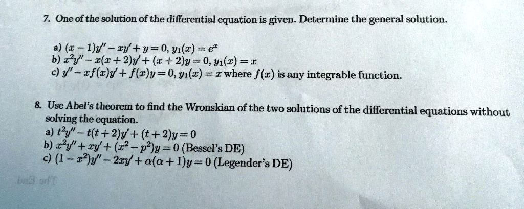 Solved One Of The Solution Of The Differential Equation Is Given Determine The General Solution A Z I Y Ry Y 0 Y1 X Ez 6 2y X R 2 1 X 2y