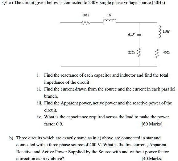 SOLVED: Q1 a) The circuit given below is connected to a 230V single ...