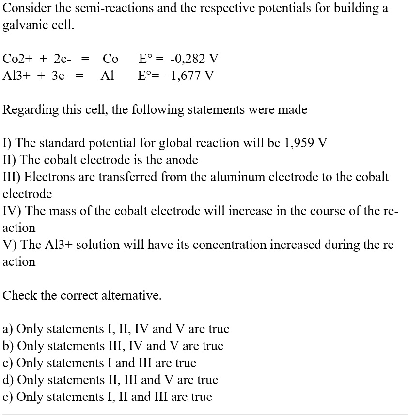 SOLVED Consider the semireactions and the respective potentials for