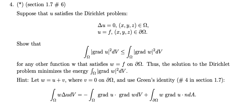 Solved Section 1 7 6 Suppose That Satisfies The Dirichlet Problem Au 0 C Y 2 A N U F 1 Y 2 A N Show That Igrad U Dv Lgrad Wl Dv For Any