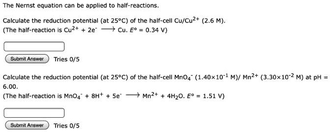 SOLVED: The Nernst equation can be applied to half-reactions. Calculate ...