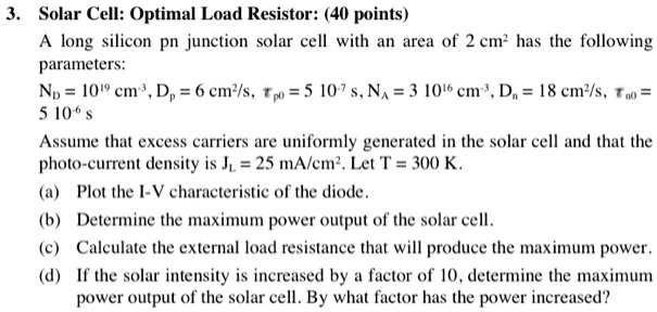 SOLVED: A long silicon pn junction solar cell with an area of 2 cm has ...