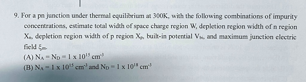 SOLVED: 9. For a pn junction under thermal equilibrium at 300K, with ...