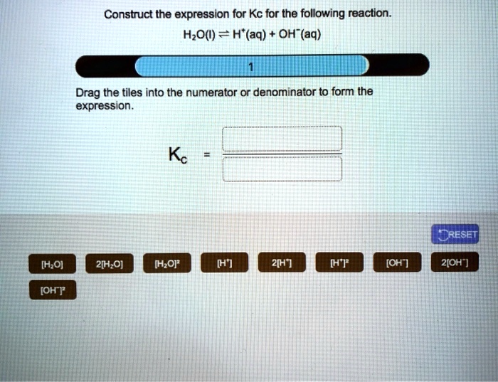 SOLVED: Construct the expression for Kc for the following reaction: H2O