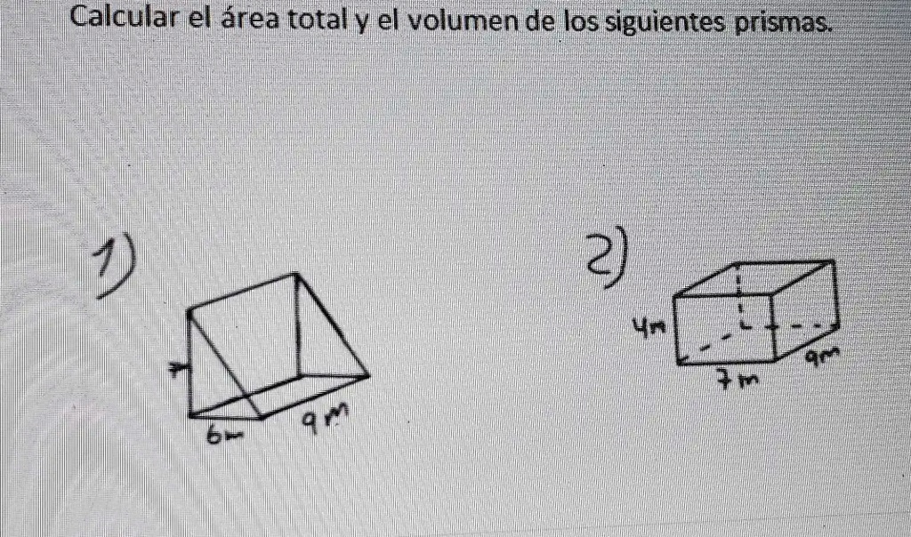 SOLVED: Calcular el Ã¡rea total y el volumen de los siguientes prismas.