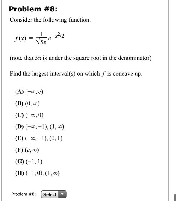 Solved Problem 8 Consider The Following Function 4n2 F X Vst Note That Sn Is Under The Square Root In The Denominator Find The Largest Interval S On Which F Is Concave Up A E Solved Problem 8 Consider The Following Function 4n2 F X Vst Note That Sn Is Under The Square Root In The Denominator Find The Largest Interval S On Which F Is Concave Up A E