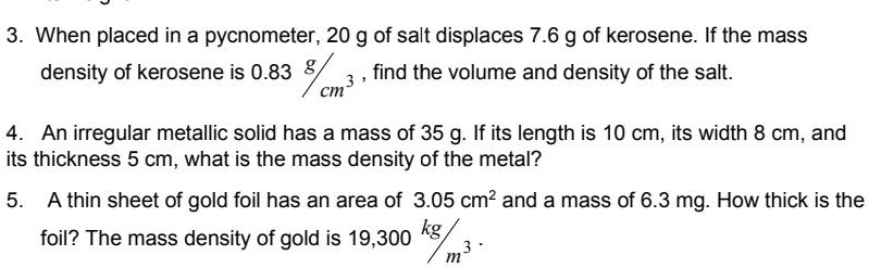 When placed in a pycnometer, 20 g of salt displaces 7.6 g of kerosene ...