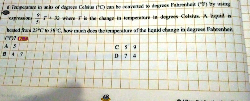 SOLVED: Temperature in units of degrees Celsius (C) can be converted to  degrees Fahrenheit (F) by using the expression 1.8C + 32. If the  temperature in degrees Celsius (C) is changed from