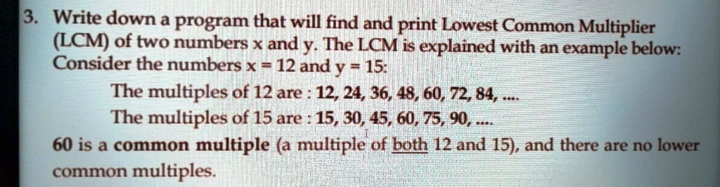 3. Write down a program that will find and print Lowest Common ...