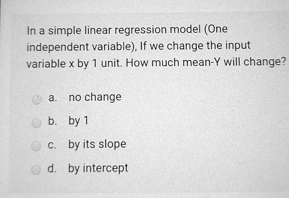 SOLVED: In a simple linear regression model (one independent variable ...