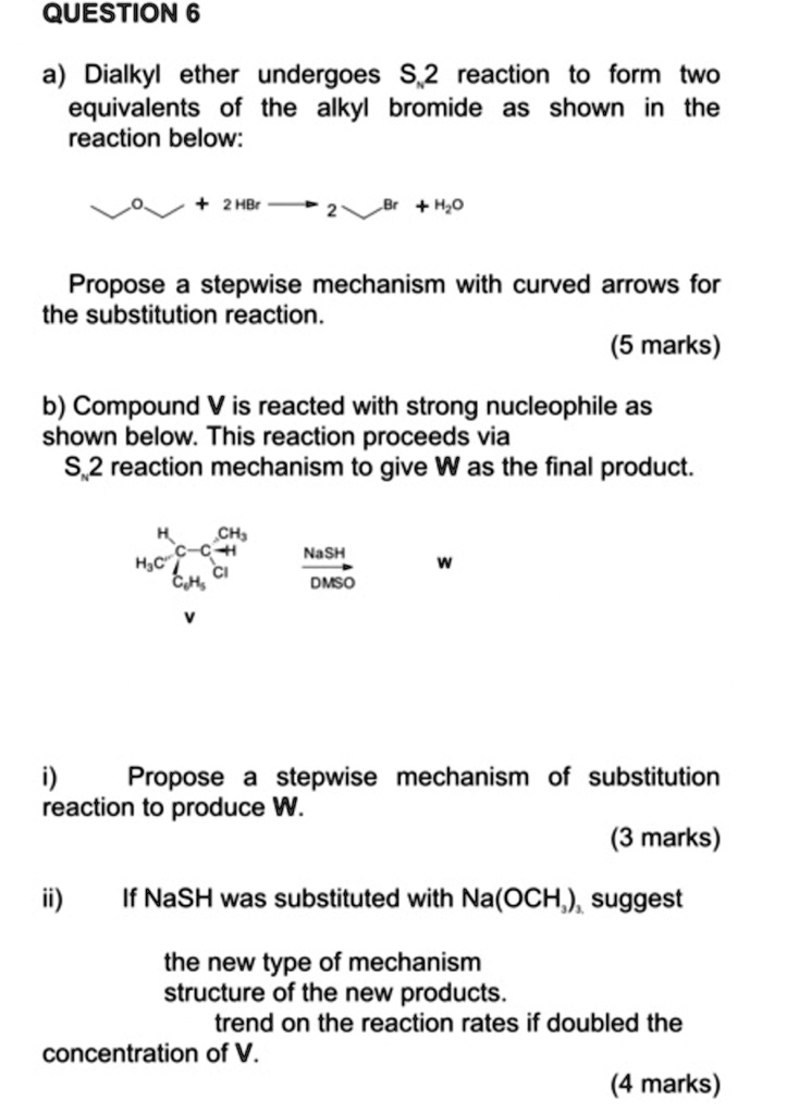 SOLVED: QUESTION 6 A) Dialkyl Ether Undergoes S2 Reaction To Form Two ...