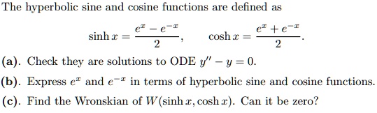 The Hyperbolic Sine And Cosine Functions Are Defined As Sinh And Cosh Respectively A Check If 5547