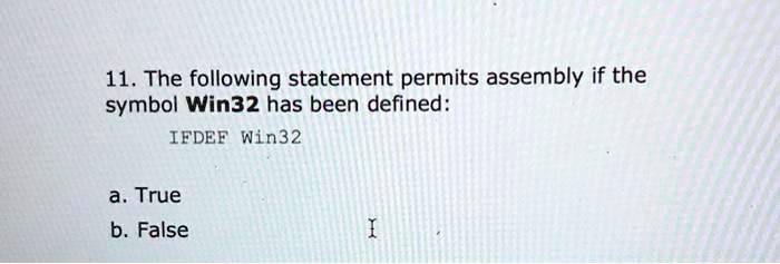 11. The following statement permits assembly if the symbol...