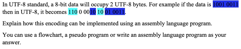 in utf 8 standard a 8 bit data will occupy 2 utf 8 bytes for example if the data is 1001 0011 then in utf 8 it becomes 110 0 0010 10 01 0011 explain how this encoding can be implemented usin 00695