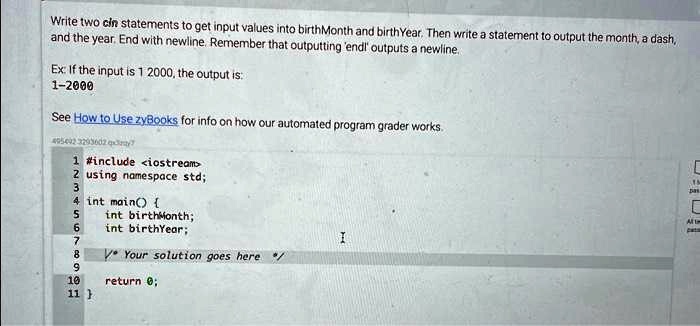 Texts: Write two cin statements to get input values into birthMonth and ...