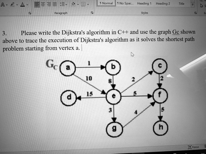 3. Please write the Dijkstra's algorithm in C++ and use the graph Gc shown above to trace the execution of Dijkstra's algorithm as it solves the shortest path problem starting from vertex a.