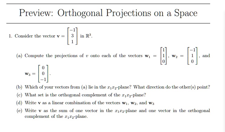 Solved Preview Orthogonal Projections On A Space Consider The Vector Solved Preview Orthogonal Projections On A Space Consider The Vector