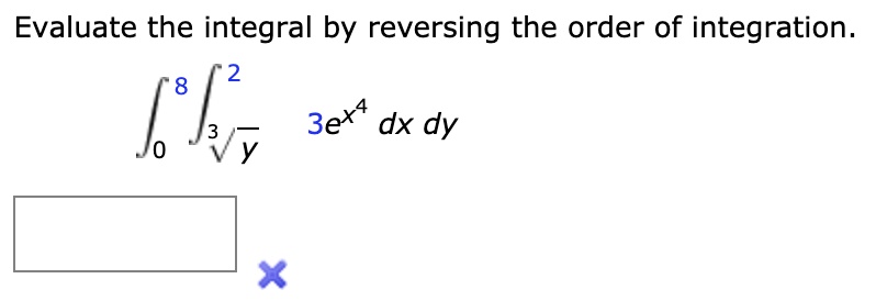 Evaluate The Integral By Reversing The Order Of Integr Itprospt