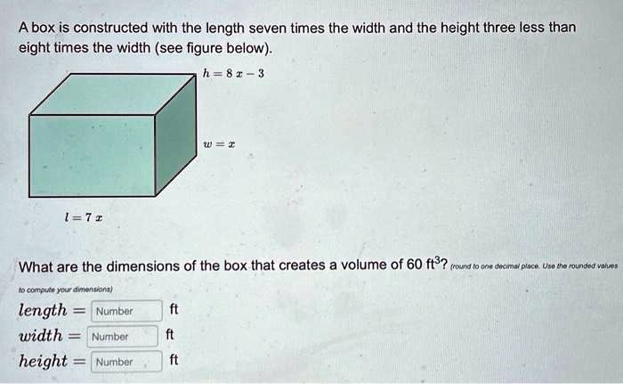 A box is constructed with the length seven times the width and the ...