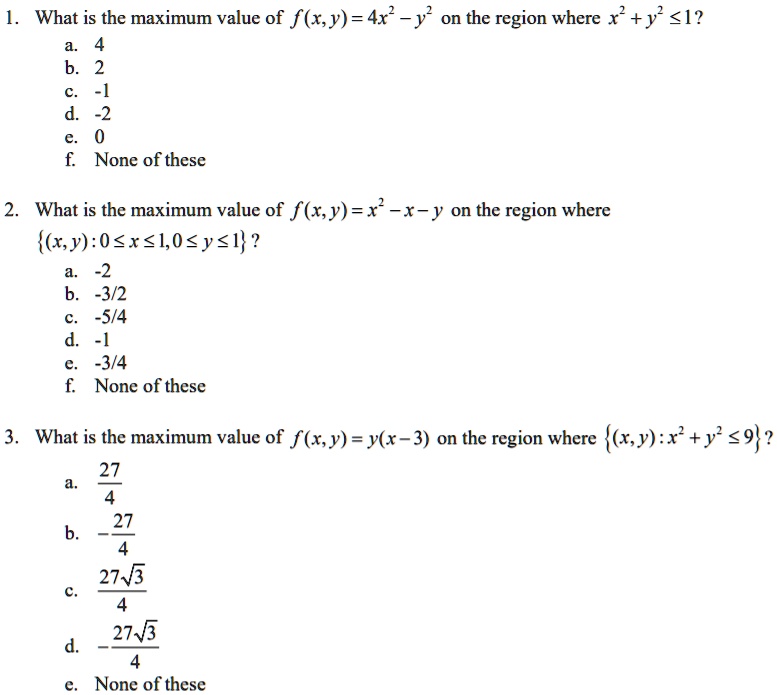 Solved What Is The Maximum Value Of Flx Y 4x Y On The Region Where X Y 12 2 None Of These What Is The Maximum Value Of F Y X X Y On The Region Where X Y 0 X L 0 Y L