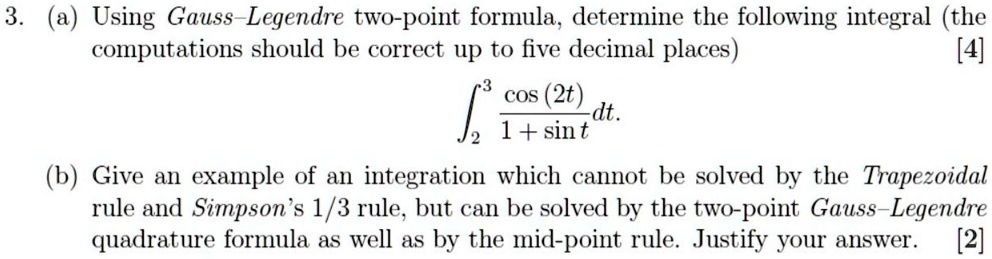 Solved A Using Gauss Legendre Two Point Formula Determine The Following Integral The