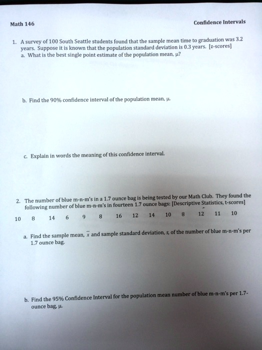 Solved Math 146 Confidence Intervals Suntey L00 South Seattle Students Found That The Sample Mean Rraduation Was 3 2 Veans Suppose It Is Known That The Population Standard Deviation S 0 3 Years Z Scores