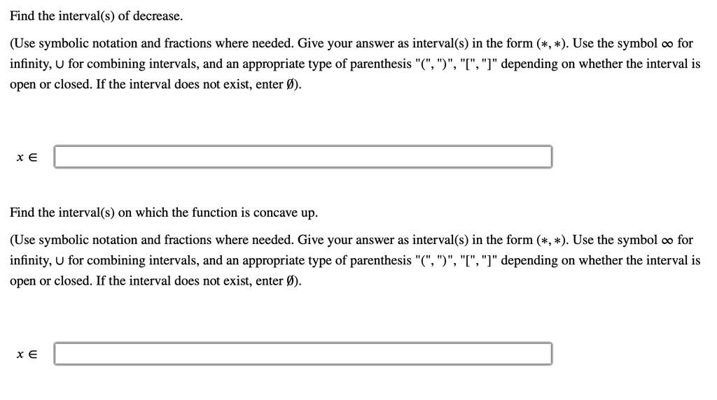 find the intervals of decrease use symbolic notation and fractions ...