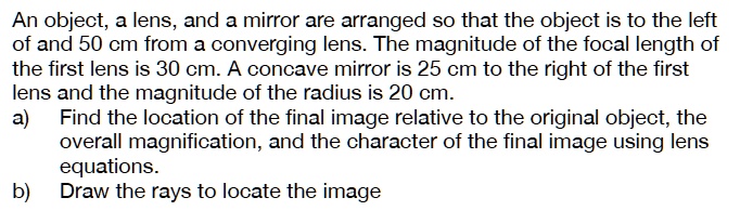 an object a lens and a mirror are arranged so that the object is to the ...