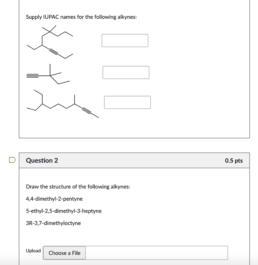 SOLVEDSupply IUPAC names for the following alkynes Question 2 0.5 pts