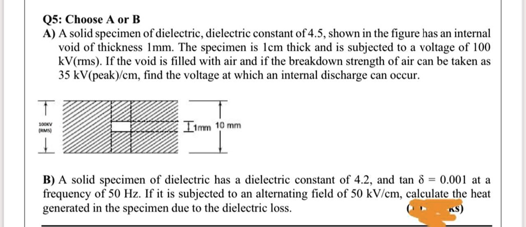 SOLVED: Q5: Choose A or B A) A solid specimen of dielectric, with a ...