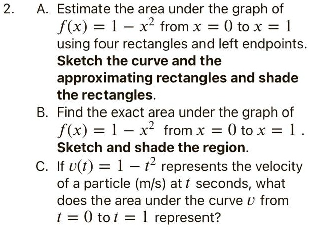 SOLVED:A_ Estimate the area under the graph of f(x) = 1 x2 from x = 0 ...