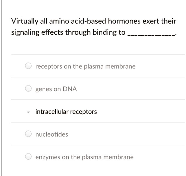 SOLVED Virtually all amino acidbased hormones exert their signaling