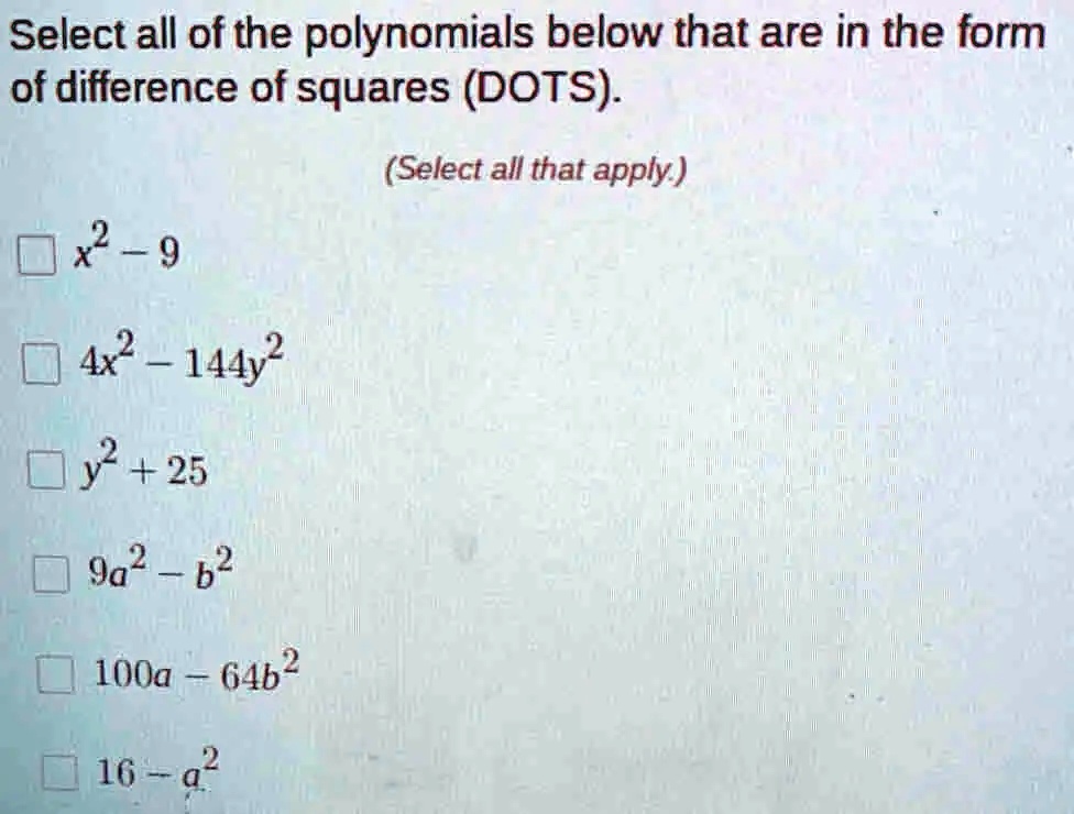 SOLVED: Text: Select All Of The Polynomials Below That Are In The Form ...