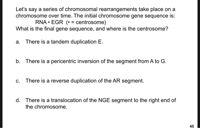 SOLVED:Let's Say A Series Of Chromosomal Rearrangements Take Place On A ...