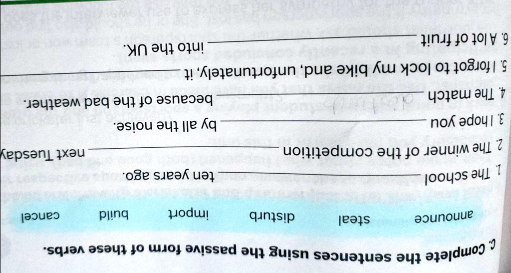 SOLVED: 'complete the sentences using the passive from these verbs'