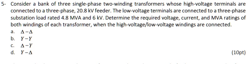 SOLVED: Consider a bank of three single-phase two-winding transformers ...