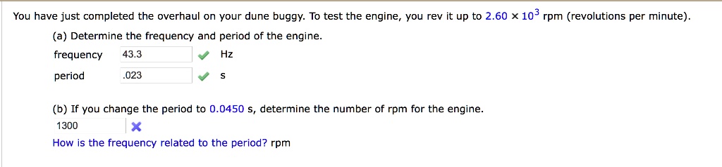 [GET ANSWER] You have just completed the overhaul on your dune buggy ...