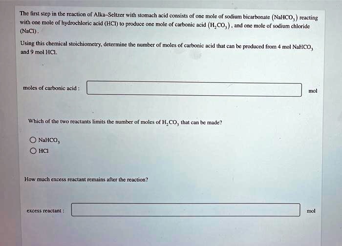 SOLVED The first step in the reaction of AlkaSeltzer with stomach