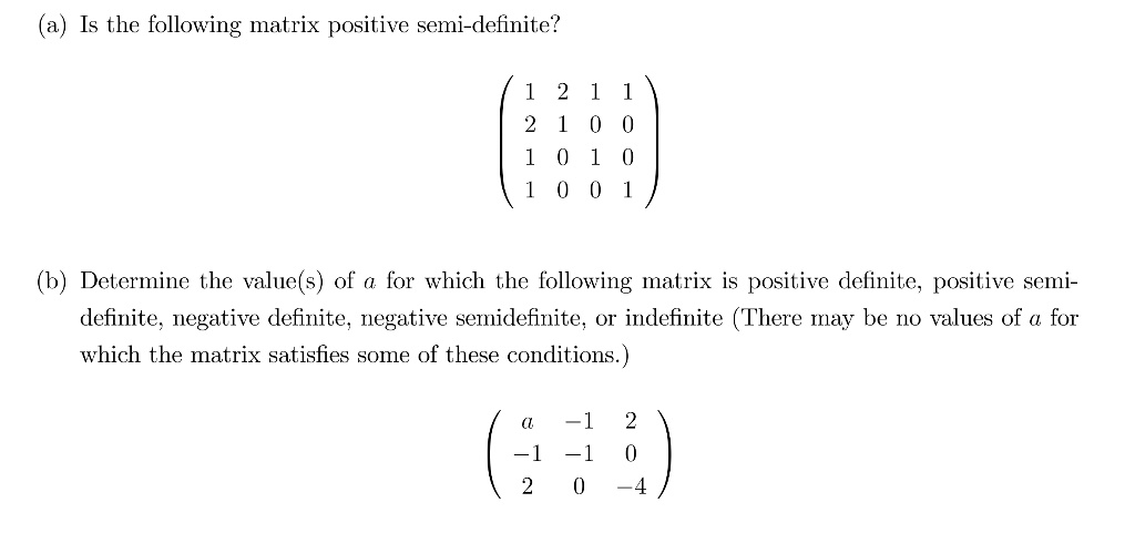 Solved Is The Following Matrix Positive Semi Definite 2 Determine The Values Of For Which 0112