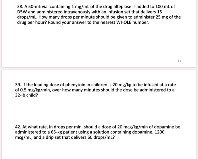 38. A 50mL vial containing 5 mg/mL of the drug alteplase is added to