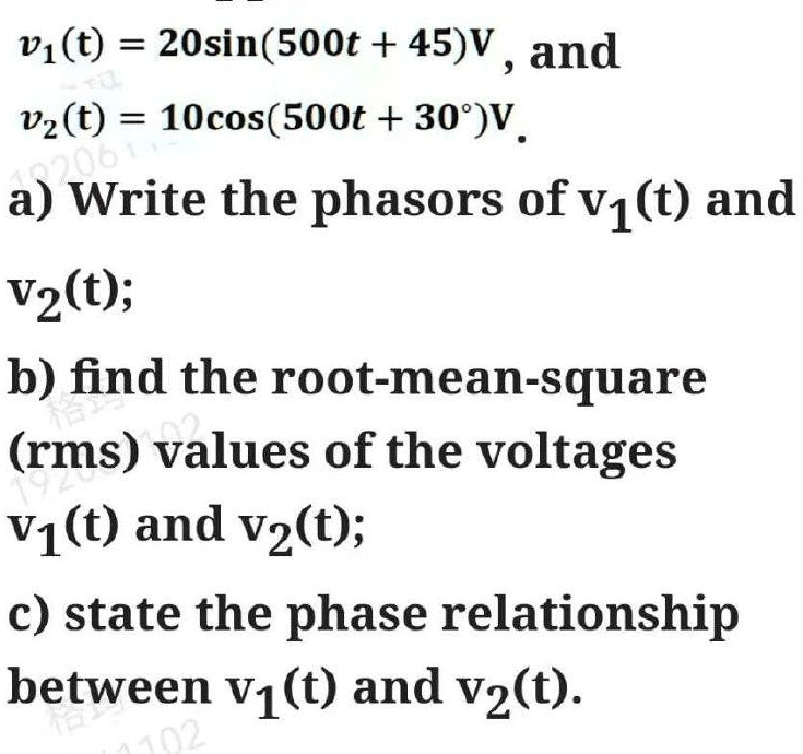 V?(t) = 20sin(500t + 45)V, and v?(t) = 10cos(500t