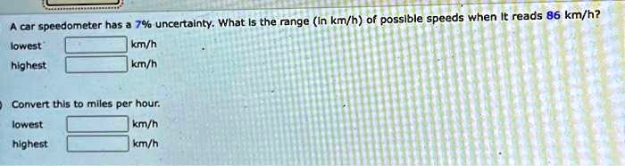 SOLVED Texts A car speedometer has a 7 uncertainty. What is the