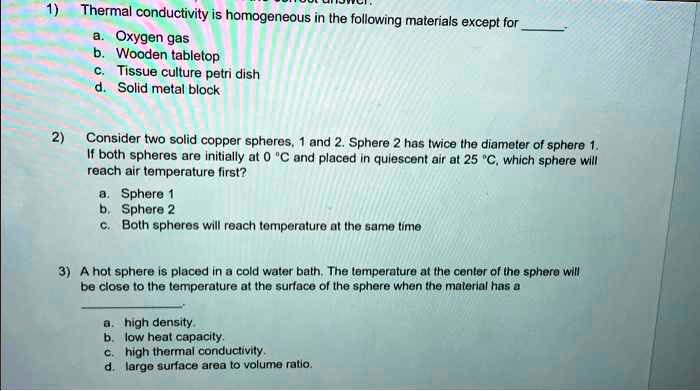 SOLVED: Thermal conductivity is homogeneous in the following materials ...