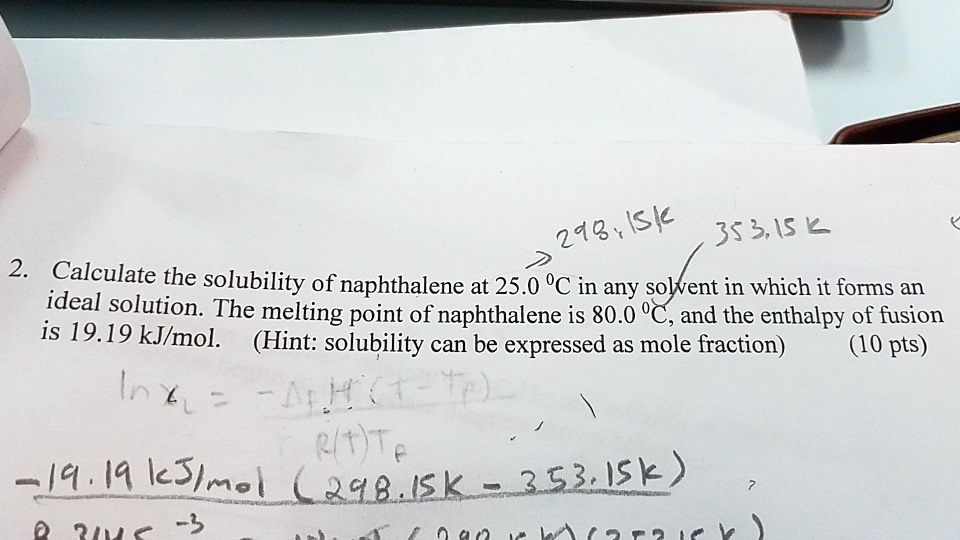 SOLVED 248+ Isle 33,15 1 2 Calculate the solubility of naphthalene at